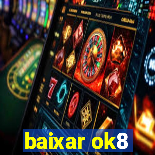 baixar ok8